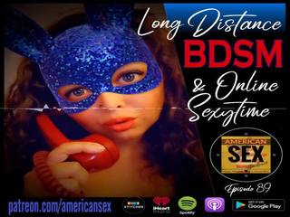 Cybersex & long distance budak, dominasi, sadism, masochism tools - amérika xxx clip podcast